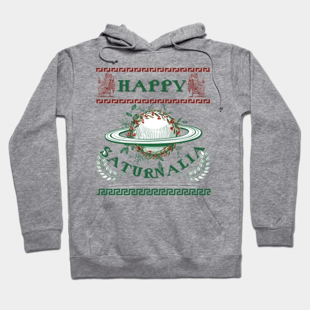 Happy Saturnalia Hoodie by EvolvedandLovingIt